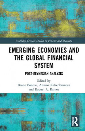 Emerging Economies and the Global Financial System: Post-Keynesian Analysis (Routledge Critical Studies in Finance and Stability) - Bruno Bonizzi [KSIĄŻKA]