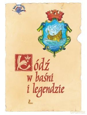 Łódź W Baśni I Legendzie Tw [KSIĄŻKA]