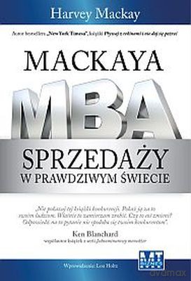 Mackaya Mba Sprzedaży W Prawdziwym Świecie Tw - Harvey Mackay [KSIĄŻKA]
