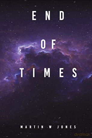 End Of Times - Martin W Jones [KSIĄŻKA]
