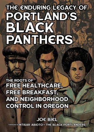 Enduring Legacy Of Portland'S Black Panthers, The: The Roots of Free Healthcare, Free Breakfast, and Neighborhood Control in Oregon (Real World) - Biel [KSIĄŻKA]
