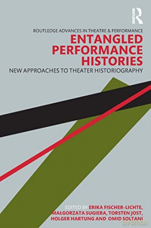 Entangled Performance Histories - Erika Fischer-Lichte [KSIĄŻKA]
