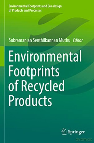 Environmental Footprints of Recycled Products (Environmental Footprints and Eco-design of Products and Processes) - Subramanian Senthilkannan Muthu [KSIĄŻKA]