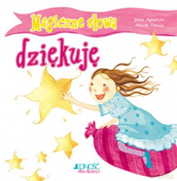 Magiczne Słowa Dziękuję Tw - Sara Agostini, Marta Tonin [KSIĄŻKA]