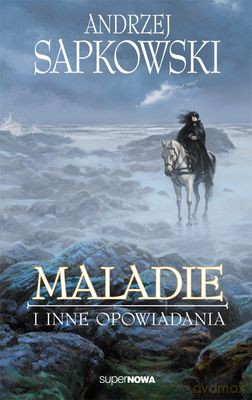 Maladie I Inne Opowiadania - Andrzej Sapkowski [KSIĄŻKA]