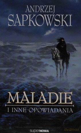 Maladie I Inne Opowiadania - Andrzej Sapkowski [KSIĄŻKA]