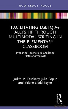 Facilitating Lgbtqia Allyship Thro - Judith M. Dunkerly [KSIĄŻKA]