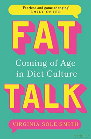 Fat Talk - Virginia Sole-Smith [KSIĄŻKA]