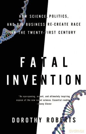 Fatal Invention How Science Politicsp - Dorothy Roberts [KSIĄŻKA]