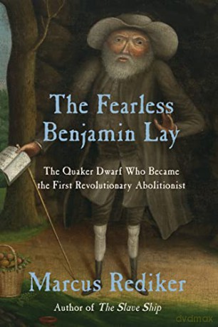 Fearless Benjamin Lay - Marcus Rediker [KSIĄŻKA]