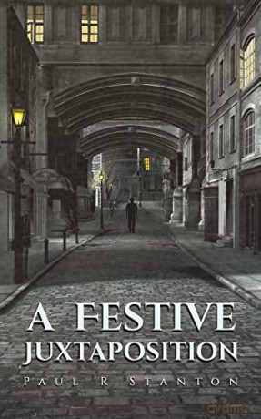 Festive Juxtaposition - Paul R Stanton [KSIĄŻKA]