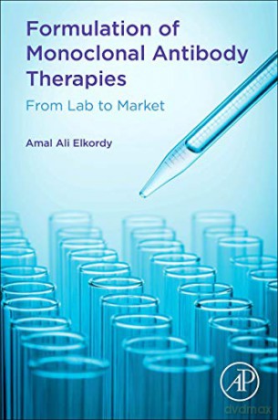 Formulation of Monoclonal Antibody Therapies: From Lab to Market - Amal Ali Elkordy [KSIĄŻKA]