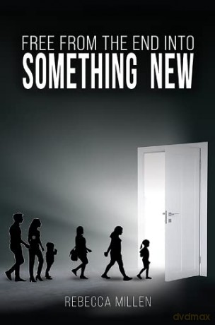 Free From The End Into Something New - Rebecca Millen [KSIĄŻKA]