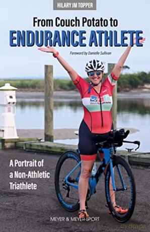 From Couch Potato To Endurance Athlete - Hilary JM Topper [KSIĄŻKA]