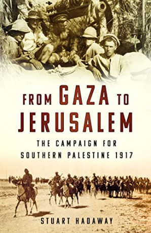 From Gaza To Jerusalem - Stuart Hadaway [KSIĄŻKA]