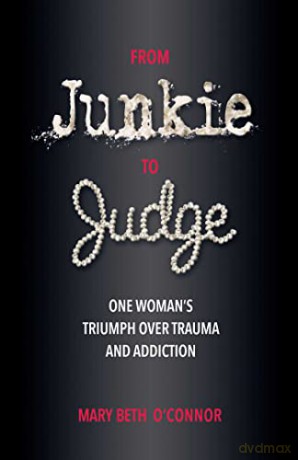 From Junkie To Judge - Mary Beth O'Connor [KSIĄŻKA]