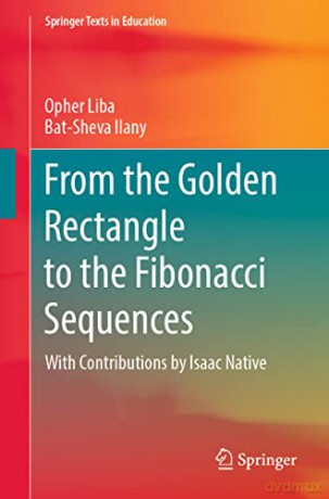 From the Golden Rectangle to the Fibonacci Sequences (Springer Texts in Education) - Opher Liba [KSIĄŻKA]