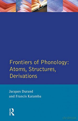 Frontiers Of Phonology Atoms Structure - Jacques Durand [KSIĄŻKA]