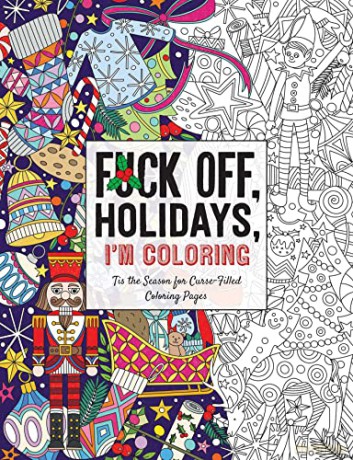 Fuck Off, Holidays, I'm Coloring: 'Tis the Season for Curse-Filled Coloring Pages (Fuck Off I'm Coloring) - Dare You Stamp Co. [KSIĄŻKA]