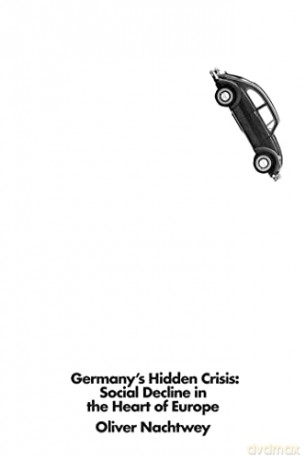 Germanys Hidden Crisis - Oliver Nachtwey [KSIĄŻKA]