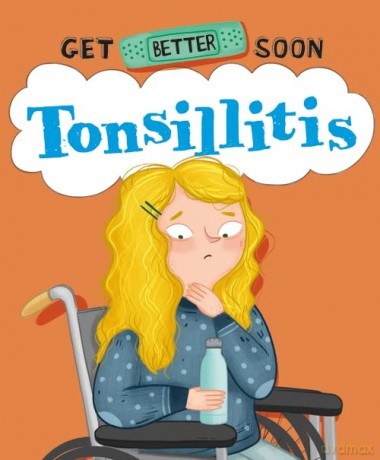 Get Better Soon Tonsillitis - Anita Ganeri [KSIĄŻKA]