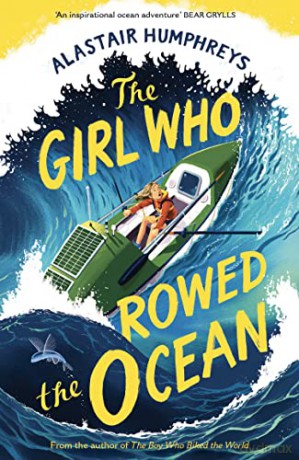 Girl Who Rowed The Ocean - Alastair Humphreys [KSIĄŻKA]