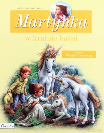 Martynka W Krainie Baśni Zbiór Opowiadań Tw - Gilberta Delahaye [KSIĄŻKA]