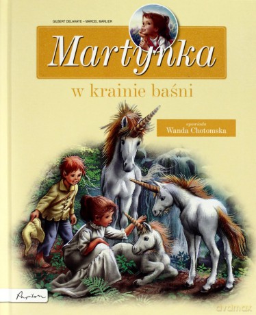 Martynka W Krainie Baśni Zbiór Opowiadań Tw - Gilberta Delahaye [KSIĄŻKA]