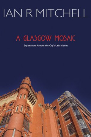 Glasgow Mosaic - Ian R. Mitchell [KSIĄŻKA]