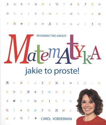 Matematyka Jakie To Proste! - Carol Vorderman [KSIĄŻKA]