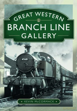 Great Western Branch Line Gallery - Kevin McCormack [KSIĄŻKA]