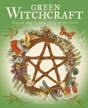 Green Witchcraft - Marie Bruce [KSIĄŻKA]