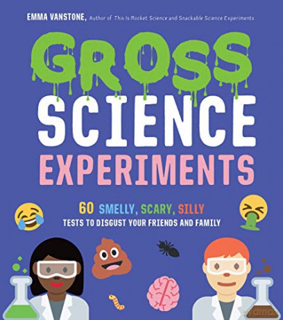 Gross Science Experiments - Emma Vanstone [KSIĄŻKA]