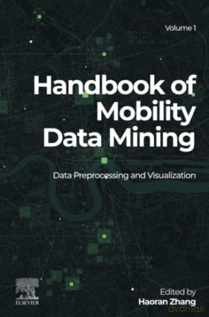 Handbook Of Mobility Data Mining Volume - Zhang [KSIĄŻKA]