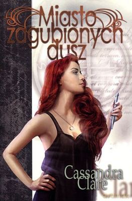Miasto Zagubionych Dusz - Cassandra Clare [KSIĄŻKA]
