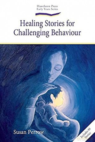 Healing Stories for Challenging Behaviour (Early Years) - Susan Perrow [KSIĄŻKA]
