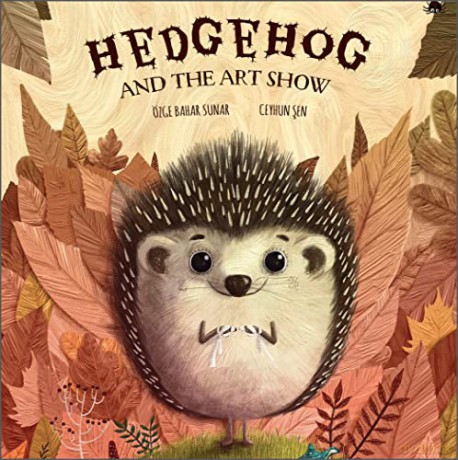 Hedgehog And The Art Show - Özge Bahar Sunar [KSIĄŻKA]