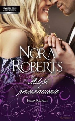 Miłość I Przeznaczenie - Nora Roberts [KSIĄŻKA]
