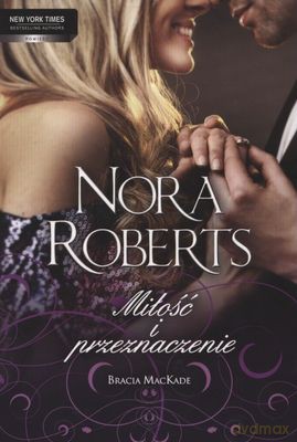 Miłość I Przeznaczenie - Nora Roberts [KSIĄŻKA]