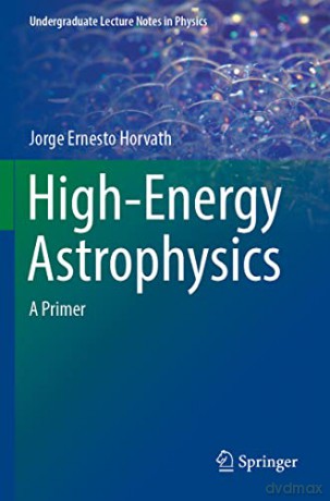 Highenergy Astrophysics - Jorge Ernesto Horvath [KSIĄŻKA]