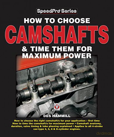 How to choose Camshafts and Time Tune Them for Maximum Power(Speedpro) - Des Hammill [KSIĄŻKA]