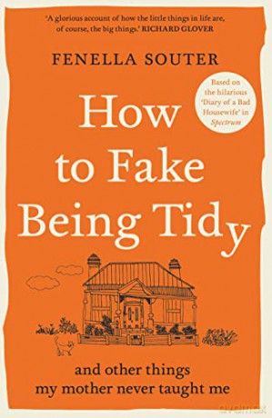 How To Fake Being Tidy - Fenella Souter [KSIĄŻKA]