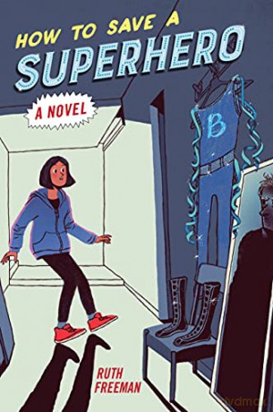 How To Save A Superhero - Ruth Freeman [KSIĄŻKA]