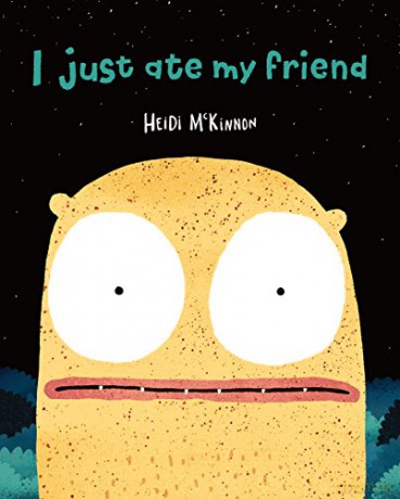 I Just Ate My Friend - Heidi McKinnon [KSIĄŻKA]
