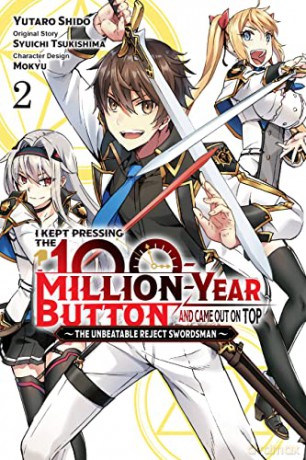 I Kept Pressing the 100-Million-Year Button and Came Out on Top, Vol. 2 (manga) (I Kept Pressing the 100-Million-Year Button and Came Out on Top (Light Novel)) - Syuichi Tsukishima [KOMIKS]