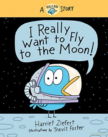 I Really Want To Fly To The Moon - Harriet Ziefert [KSIĄŻKA]