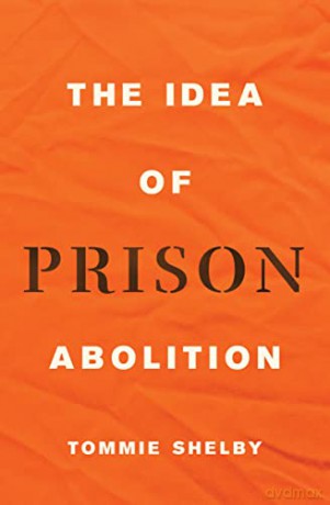 Idea Of Prison Abolition - Tommie Shelby [KSIĄŻKA]