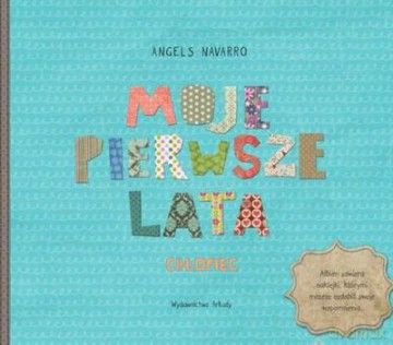 Moje Pierwsze Lata Chłopiec Tw [KSIĄŻKA]