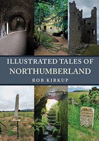 Illustrated Tales Of Northumberland - Rob Kirkup [KSIĄŻKA]