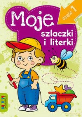 Moje Szlaczki I Literki Cz.1 [KSIĄŻKA]
